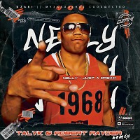 Nelly - Just A Dream(Talyk & Robert Rayder Remix) (Radio Edit)