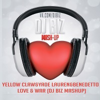 Yellow Claw&Yade Lauren&Benedetto - Love & War (Dj Biz Mashup)