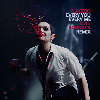 Placebo - Every You Every Me (XM x Bordack Remix) Promo
