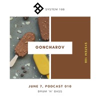 System 108 Goncharov podcast 010