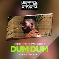 Kideko, Tinie Tempah, Becky G - Dum Dum (Denis First Remix)