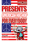 AMERICAN HIP-HOP FOR EVERYBODY 