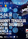WE ARE SPACE MOSCOW: DANNY TENAGLIA, JOHN DIGWEED, JUST BE, DENIS A