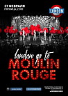 London go to Moulin Rouge