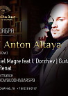 Special guest: DJ Anton Altaya (Moscow)