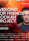 Weekend for Friends в Hookah Project