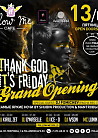 Thank God It’s Friday: Grand Opening!