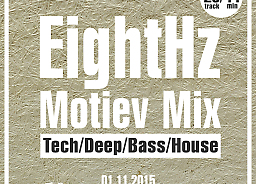 EightHz - Motiev Mix #26/44 [Tech/Deep/Bass/House]