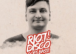 Riot Disco Goes Bass #6 - I Wannabe