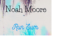 Noah Moore-Run Sum