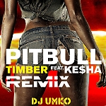 Pitbull feat. Kesha – Timber (Dj Umko remix)