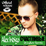 Alex Indigo - Schastlivie (Dj Lykov Official Remix)