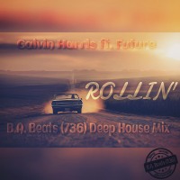 Calvin Harris - Rollin (B.A. Beats (736) Remix)