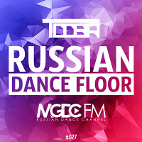 TDDBR - Russian Dance Floor #027 [MGDC FM - RUSSIAN DANCE CHANNEL]
