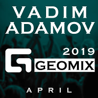 Vadim Adamov - GeoMix April 2019 CD 1