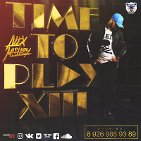 DJ Alex Mistery – Time To Play XIII #001 – [2016]