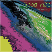 Alex Alvarados - Good Vibe (Record of February 3, 2019)