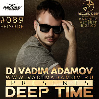 Vadim Adamov - DEEP TIME EPISODE#089 [Record Deep] (14-03-2019)