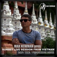 MAX NEWMAN- VIETNAM SUNSET SESSION (Progressive house mix)