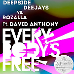 Deepside Deejays vs. Rozalla ft. David Anthony - Everybody's Free ( Dj Ivanday Mashup)