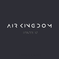 Air Kingdom Radioshow - Episode010 