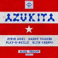 Steve Aoki, Daddy Yankee, Play-N-Skillz & Elvis Crespo - Azukita (Mike Temoff Remix)(Radio Edit)