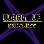 Sanchess - WarmUp Podcast 007