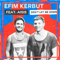 Efim Kerbut feat. Aisis - Don't Let Me Down (Original Mix)