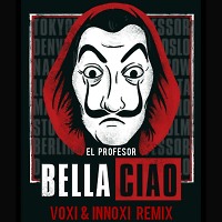 El Profesor - Bella Ciao (VOXI & INNOXI Remix)