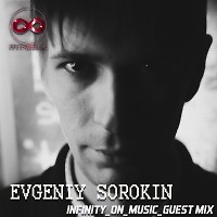Evgeniy Sorokin - Guest Mix (INFINITY_ON_MUSIC)