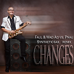 Faul & Wad Ad vs. Pnau - Changes (Syntheticsax Remix Radio Edit)
