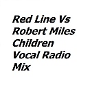Red Line Vs Robert Miles - Children (Vocal Radio Mix)