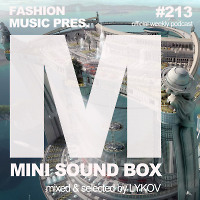 Lykov – Mini Sound Box Volume 213 (Weekly Mixtape)  