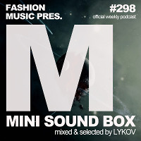Lykov – Mini Sound Box Volume 298 (Weekly Mixtape)