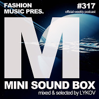 Lykov – Mini Sound Box Volume 317 (Weekly Mixtape)