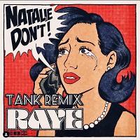 Raye - Natalie Don't (Tank Remix)