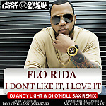Flo Rida – I Don't Like It, I Love It (Dj Andy Light & Dj O'Neill Sax Remix)