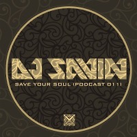 DJ SAVIN – Save Your Soul (Podcast #011)