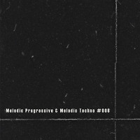 Melodic Progressive & Melodic Techno #006