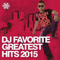 DJ Favorite - TOP 100 Best Of 2015 Mix (Volume 002)