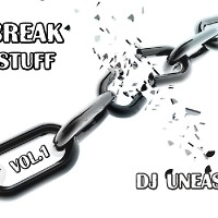 DJ Uneasy - Break Stuff vol.1