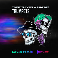 Timmy Trumpet & Lady Bee - Trumpets (SAVIN remix)