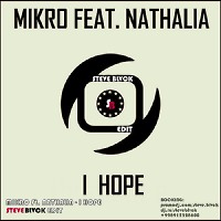 Mikro feat. Nathalia - I Hope (steve blvck edit)