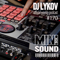 Dj Lykov - Mini Sound Box Volume 170 (Weekly Mixtape)