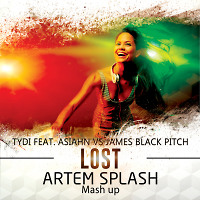 Tydi Feat.Asiahn Vs James Black Pitch-Lost (Artem Splash Mash Up)