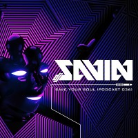 DJ SAVIN – Save Your Soul (Podcast #036)