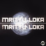 Mrityu Loka - Mrityu Loka (Original Mix) (Dubstep)