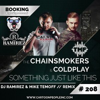The Chainsmokers & Coldplay - Something Just Like This (DJ Ramirez & Mike Temoff Remix)