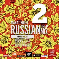 Marat House - RUSSIAN DEEP MIX 2 2017