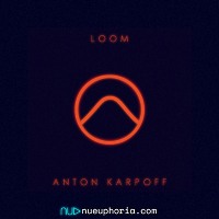 Anton Karpoff presents LOOM - 167
